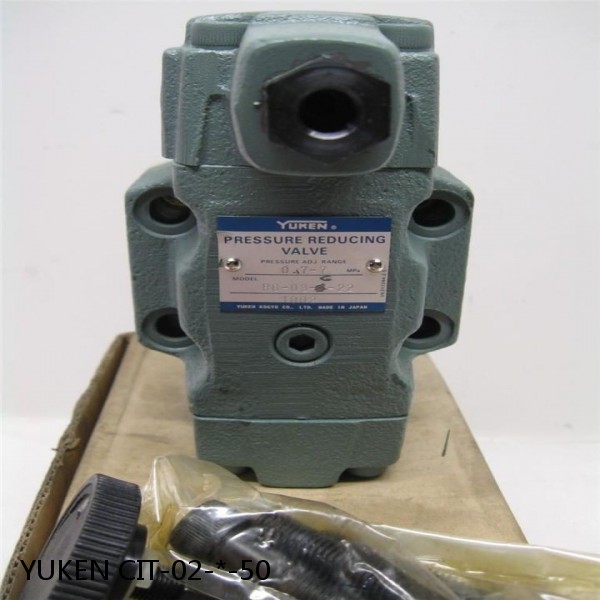 YUKEN CIT-02-*-50 Pressure Valve